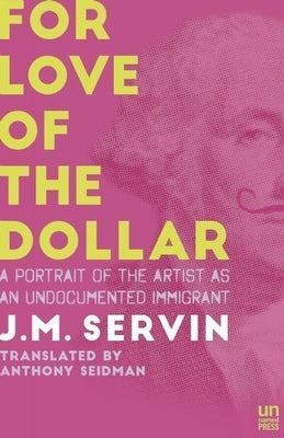 For Love of the Dollar: A Memoir by Servin, J. M.