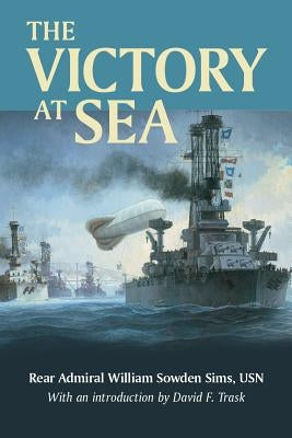 The Victory at Sea by Sims, William S.