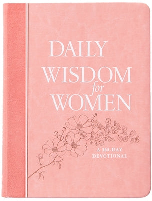 Daily Wisdom for Women: A 365-Day Devotional by Broadstreet Publishing Group LLC