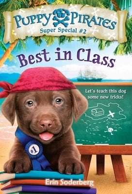 Puppy Pirates Super Special #2: Best in Class by Soderberg, Erin