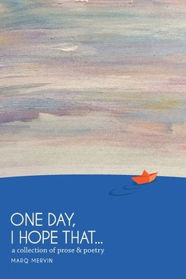 One Day, I Hope That... by Mervin, Marq