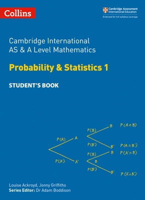 Cambridge International as & a Level Mathematics Probability and Statistics 1 Student's Book by Ackroyd, Louise