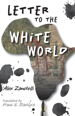 Letter to the White World by Zanotelli, Alex
