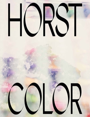 Horst P. Horst: In Color by Horst, Horst