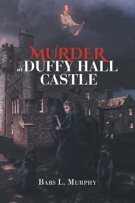 Murder at Duffy Hall Castle: A Nora Duffy Mystery by Murphy, Babs L.