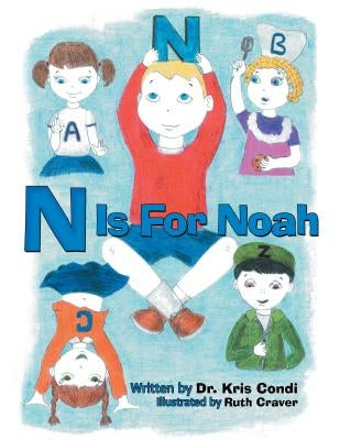 N Is for Noah by Condi, Kris