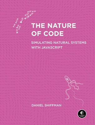 The Nature of Code by Shiffman, Daniel