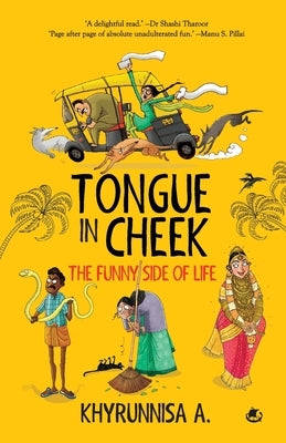 Tongue In Cheek: The Funny Side of Life by A, Khyrunnisa