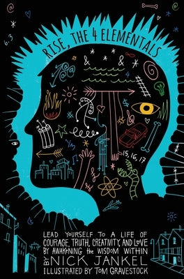 Rise, The Four Elementals: Lead Yourself to a Life of Courage, Truth, Creativity, and Love by Awakening the Wisdom Within by Jankel, Nick Seneca