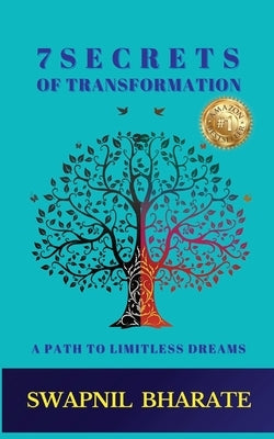 7 Secrets of Transformation: A Path to Limitless Dreams by Bharate, Swapnil