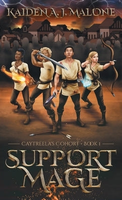 Support Mage by Malone, Kaiden A. J.