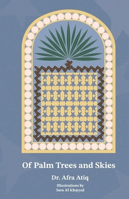 Of Palm Trees and Skies by Atiq, Afra
