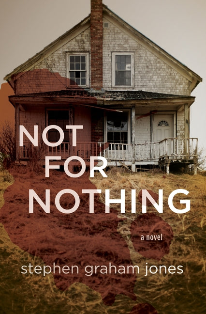 Not for Nothing by Jones, Stephen Graham