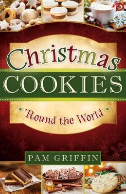 Christmas Cookies 'Round the World by Griffin, Pam