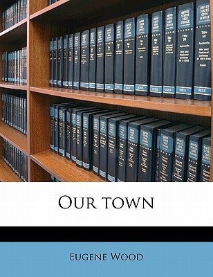 Our Town by Wood, Eugene