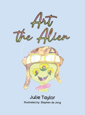 Art the Alien by Taylor, Julie