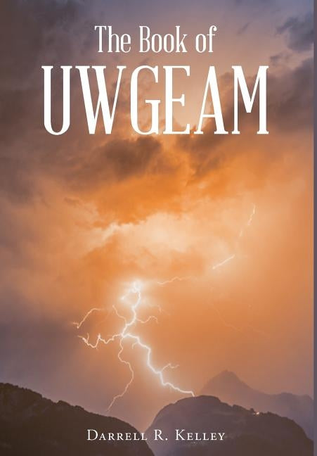 The Book of UWGEAM by Kelley, Darrell R.