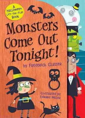Monsters Come Out Tonight!: A Halloween Lift-The-Flap Book by Glasser, Frederick