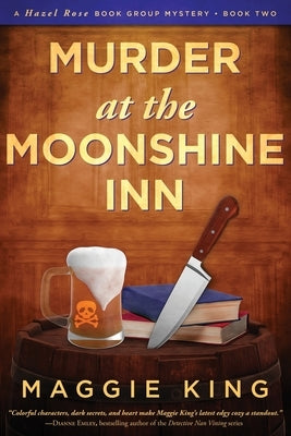 Murder at the Moonshine Inn: A Hazel Rose Book Group Mystery by King, Maggie