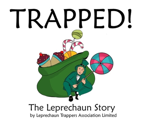 Trapped!: The Leprechaun Story by Leprechaun Trappers