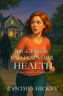 Jogging is Bad for Your Health by Hickey, Cynthia