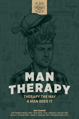 Man Therapy: Therapy the Way a Man Does It by Conrad, Joe