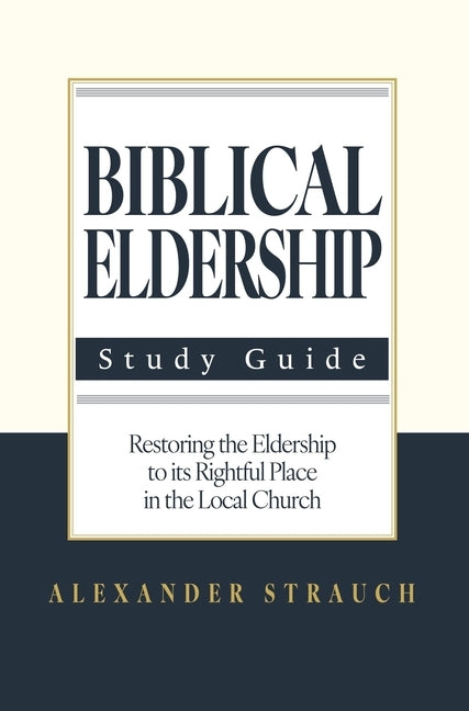 Biblical Eldership Study GD by 