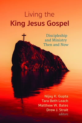 Living the King Jesus Gospel by Gupta, Nijay K.