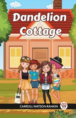 Dandelion Cottage by Rankin, Carroll Watson