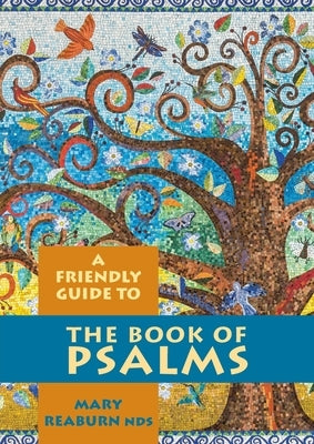 Friendly Guide to the Book of Psalms by Reaburn, Mary