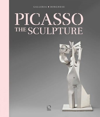 Picasso: The Sculpture by Coliva, Anna