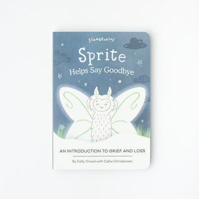 Sprite Helps Say Goodbye: An Introduction to Grief and Loss by Oriard, Kelly