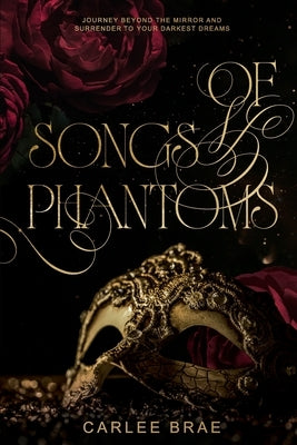 Of Songs and Phantoms: A Dark Romantasy Retelling by Brae, Carlee