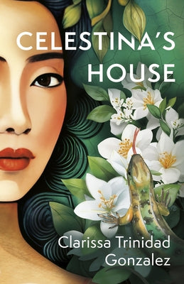 Celestina's House by Gonzalez, Clarissa Trinidad