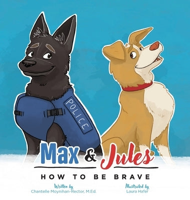 Max & Jules: How to Be Brave by Moynihan-Rector, Chantelle