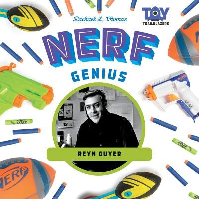 Nerf Genius: Reyn Guyer by Thomas, Rachael L.