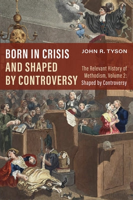 Born in Crisis and Shaped by Controversy by Tyson, John R.