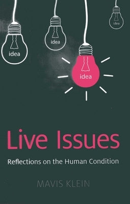 Live Issues: Reflections on the Human Condition by Klein, Mavis
