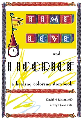 Time, Love, and Licorice by Rosen, David H.