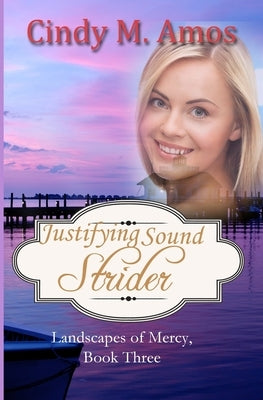Justifying Sound Strider by Amos, Cindy M.