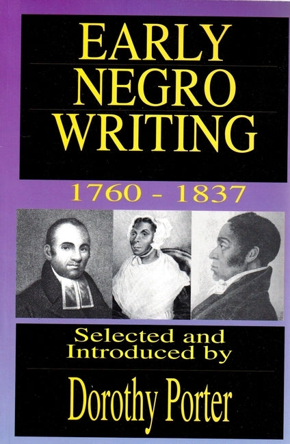 Early Negro Writing by Porter, Dorothy