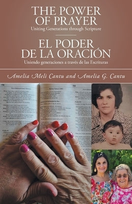 The Power of Prayer: Uniting Generations through Scripture by Cantu, Amelia Meli