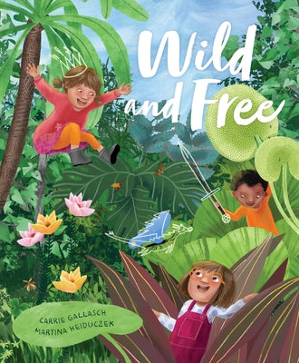 Wild and Free by Gallasch, Carrie