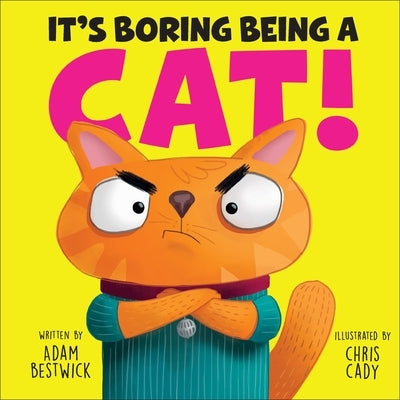 It's Boring Being a Cat! by Bestwick, Adam