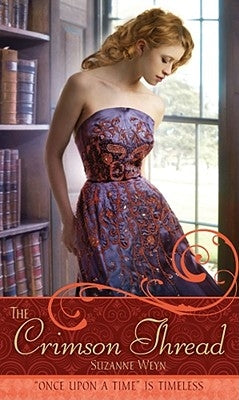 The Crimson Thread: A Retelling of Rumpelstiltskin by Weyn, Suzanne
