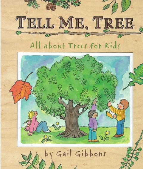Tell Me, Tree: All about Trees for Kids by Gibbons, Gail