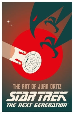 Star Trek the Next Generation: The Art of Juan Ortiz by Oritz, Juan
