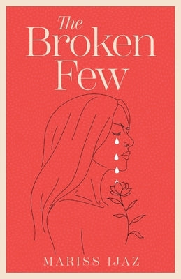 The Broken Few by Ijaz, Mariss