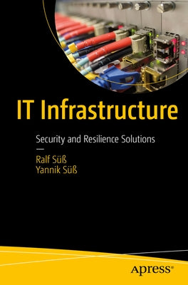 It Infrastructure: Security and Resilience Solutions by SÃ¼Ã, Ralf