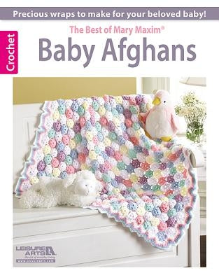 Baby Afghans -- The Best of Mary Maxim by Maxim, Mary